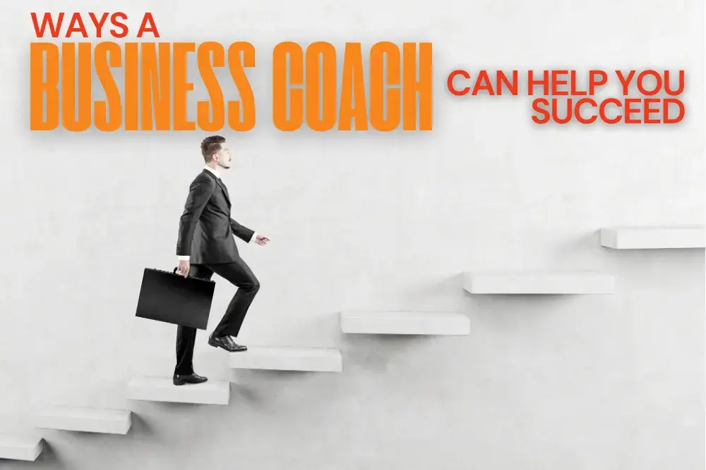 7 Ways a Business Coach Can Help You Succeed
