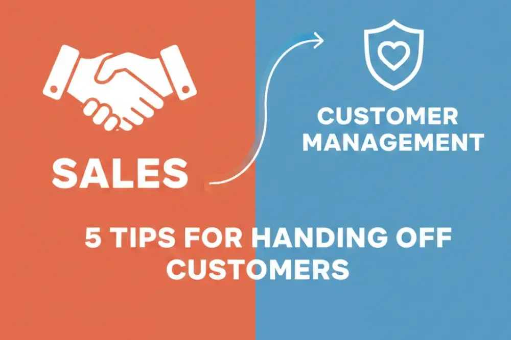 5 Tips for Handing Off Customers from Sales to Customer Management
