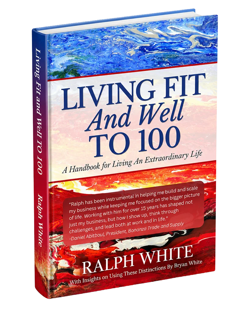 Living Fit and Well to 100 by Ralph White