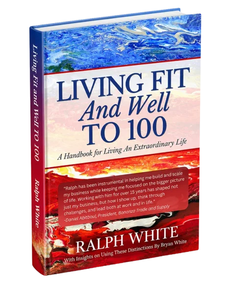 Living Fit and Well to 100 by Ralph White